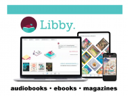 Image showing the Libby app on PC, tablet, and phone devices with text that reads "audiobooks, ebooks, magazines"