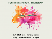 Art Club at the Blanding library is every other Tuesday at 4:30 p.m.