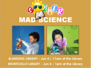 Summer Reading Program - Mad Science activity June 4 at 11am in the Blanding library and 1pm in the Monticello library