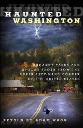 Cover of the book Haunted Washington by Adam Woog