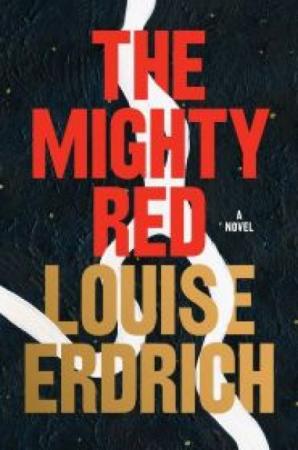 Cover of the book "The Mighty Red" by Louise Erdrich